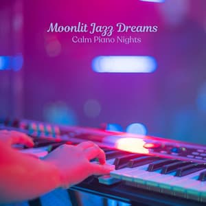 Moonlit Jazz Dreams: Calm Piano Nights - Peaceful Autumn Instrumental Jazz