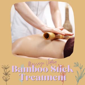 Bamboo Stick Treatment - Massage Virtuor