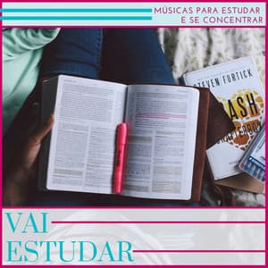 Vai Estudar - Músicas para Estudar e se Concentrar - Escola de Meditação