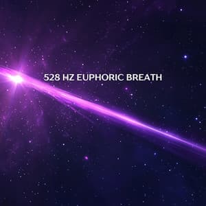 528 Hz Euphoric Breath - Calming Cradle