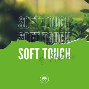 Soft Touch Of Nature - Rest & Relax Nature Sounds Artists