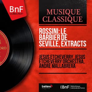 Rossini: Le barbier de Séville, Extracts - Gioachino Rossini