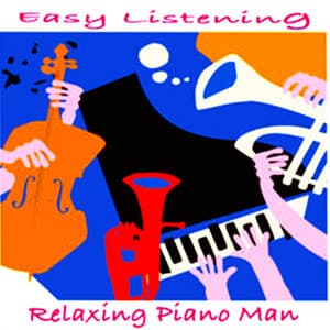 Easy Listening - Relaxing Piano Man