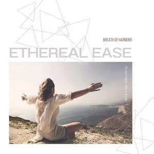 Ethereal Ease: Floating on Calm - Breath of Harmony