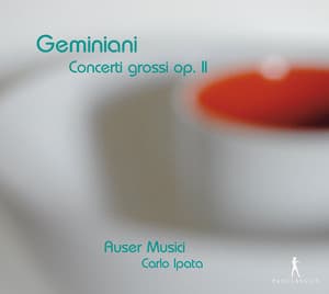 Geminiani: Concerti grossi, Op. 2 - Francesco Geminiani