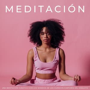 Meditación: Una Meditación Curativa Con Los Sonidos De Los Cuencos Cantores Del Himalaya - Musica Para Meditacion Profunda