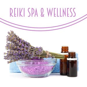 Reiki Spa & Wellness – Ambient New Age Music Perfect for Therapeutic Massage Sessions and Beauty Treatments, Relaxing Atmosphere, Water Drops, Revitalize, Aromatherapy, Hot Oils - Best Relaxing SPA Music