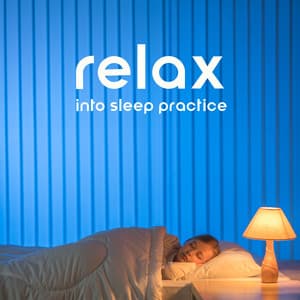 Relax Into Sleep Practice - Deep Sleep Relaxation Universe