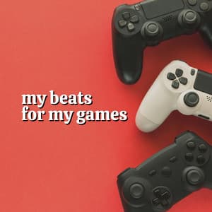 My Beats for My Games - Lofi Hip-Hop Beats
