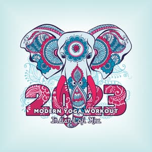 2023 Modern Yoga Workout: Indian Lofi Mix with Sitar, Tabla and Flute - Workout Chillout Music Collection