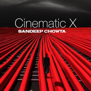 Cinematic X - Sandeep Chowta