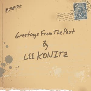 Greetings From The Past - Lee Konitz