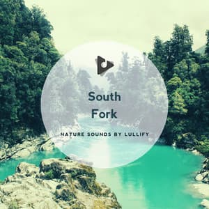South Fork - Nature Sounds by Lullify