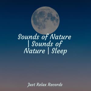 Sounds of Nature | Sounds of Nature | Sleep - Japanese Relaxation and Meditation