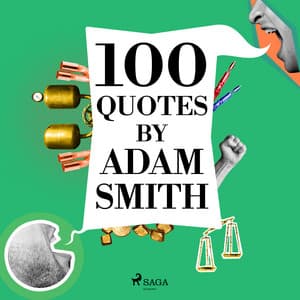 100 Quotes by Adam Smith - Adam Smith