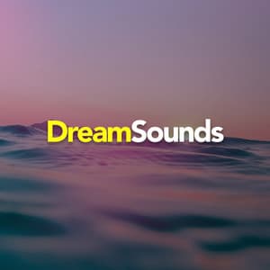 Dream Sounds - Soothing Sounds