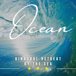 Tranquil Sea Retreat: Binaural Meditation Soundscapes - Ocean Waves for Deep Sleep