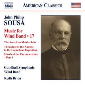 Sousa: Music for Wind Band, Vol. 17 - John Philip Sousa