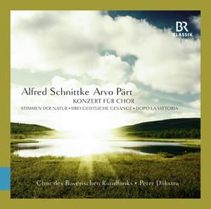 Schnittke: Konzert für Chor, Stimmen der Natur & 3 Geistliche Gesänge - Pärt: Dopo la vittoria - Alfred Schnittke