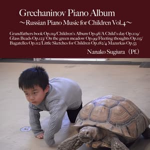 Russian Piano Music for Children, Vol. 4 - Alexander Gretchaninov