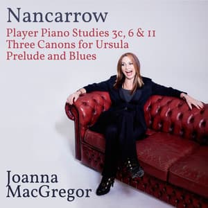 Joanna MacGregor: Piano Works by Conlon Nancarrow - Conlon Nancarrow