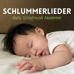 Schlummerlieder: Schlafmusik für Babys - Baby Schlafmusik Akademie