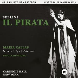 Bellini: Il pirata  - Callas Live Remastered - Vincenzo Bellini