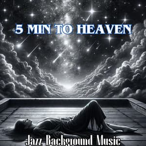 5 MIN TO HEAVEN: The Best Jazz Background Music - Best Background Music Collection