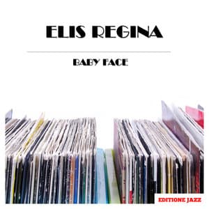 Baby Face - Elis Regina