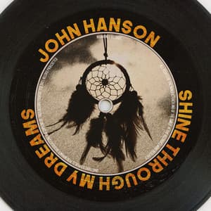 Shine Through My Dreams - John Hanson