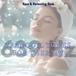 639 Hz Tranquil Tones for Therapy - Spa & Relaxing Spa