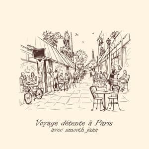 Voyage détente à Paris avec smooth jazz: Café-salon du matin d'été, Petit déjeuner à Paris, Fond apaisant - Journée de Smooth Jazz