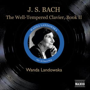 J.S. Bach: The Well-Tempered Clavier, Book Ii - Johann Sebastian Bach
