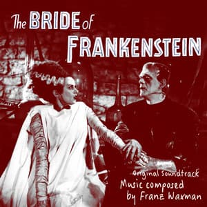 The Bride of Frankenstein - Franz Waxman
