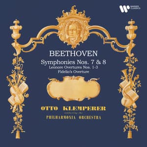 Beethoven: Symphonies Nos. 7 & 8, Leonore Overtures Nos. 1 - 3 & Fidelio's Overture - Ludwig van Beethoven