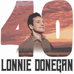 40 Hits of Lonnie Donegan - Lonnie Donegan