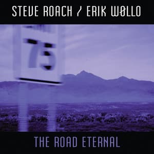 The Road Eternal - Steve Roach