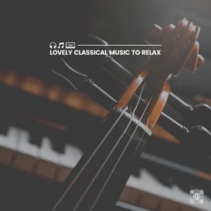 Lovely Classical Music to Relax - Classical Music