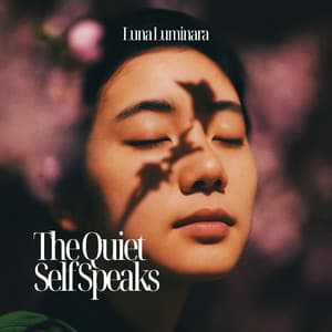 The Quiet Self Speaks - Luna Luminara