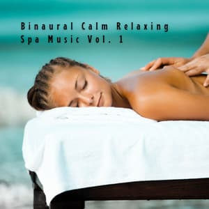 Binaural Calm Relaxing Spa Music Vol. 1 - 1 Hour Massage