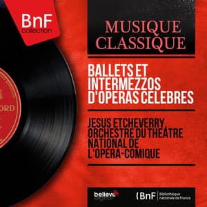 Ballets et intermezzos d'opéras célèbres - Jules Massenet
