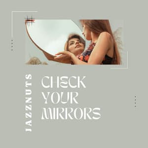 Check Your Mirrors - Jazznuts