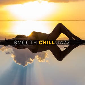 Smooth Chill Jazz - Summer Jazz, Sexy Saxophone Instrumental Music for Relaxing and Having Fun, Cocktail Jazz Party - Soothing Jazz Academy