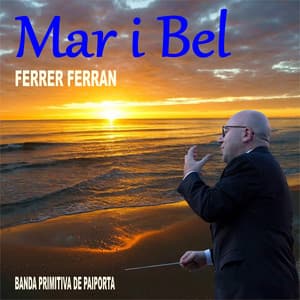 Ferrer Ferran: Mar I Bel - Ferrer Ferran