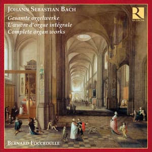 Bach: Complete Organ Works - Johann Sebastian Bach