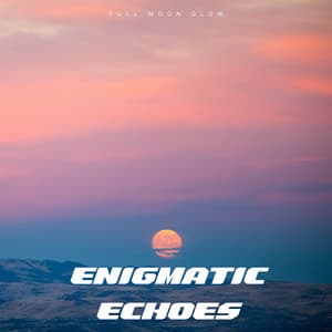 Enigmatic Echoes: 432 Hz Melodic Whispers - Full Moon Glow