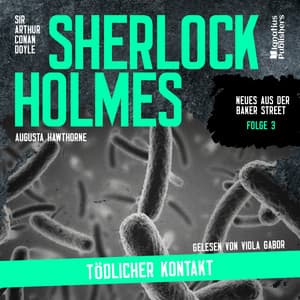 Sherlock Holmes: Tödlicher Kontakt - Sherlock Holmes - Neues aus der Baker Street
