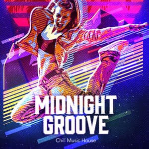 Midnight Groove - Chill Music House