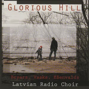 Bryars, Vasks & Ešenvalds: Glorious Hill - Gavin Bryars