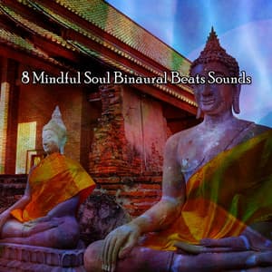 8 Mindful Soul Binaural Beats Sounds - Binaural
